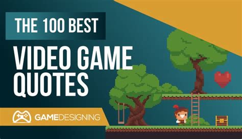 100 Powerful Video Game Quotes .